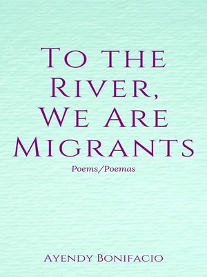 cover image of To the River, We Are Migrants